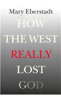 How the West Really Lost God