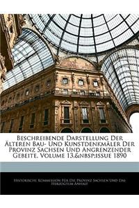 Beschreibende Darstellung Der Alteren Bau- Und Kunstdenkmaler Der Provinz Sachsen Und Angrenzender Gebeite, Volume 13, Issue 1890: (German)
