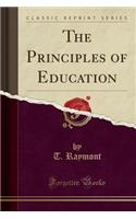 The Principles of Education (Classic Reprint)