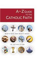 A to Z Guide to the Catholic Faith