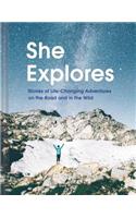 She Explores: Stories of Life-Changing Adventures on the Road and in the Wild (Solo Travel Guides, Travel Essays, Women Hiking Books)
