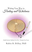 Writing Your Way to Healing and Wholeness