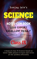 Science Notes Class-IX : A book in notes for Science students based on latest CBSE pattern for class ix