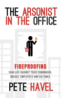 Arsonist in the Office