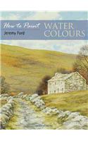 How to Paint: Water Colours