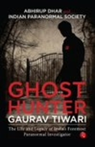 Ghost Hunter Gaurav Tiwari