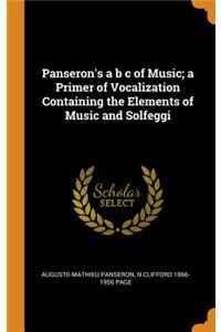 Panseron's A B s of Music; A Primer of Vocalization Containing the Elements of Music and Solfeggi