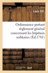 Ordonnance Portant Règlement Général Concernant Les Hôpitaux Militaires