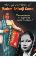 The Life and Times of Madam Bhikaji Cama
