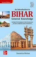 An Introduction to Bihar General Knowledge : For Bihar PSC Preliminary and Main Examination and other State Competitive Examinations