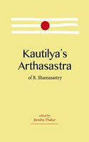 Kautilya's Arthasastra of R. Shamasastry (Revised, newly composed text edition)