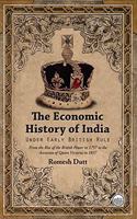 The Economic History of India - Under Early British Rule - From the Rise of the British Power in 1757 to the Accession of Queen Victoria in 1837