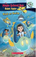 The Magic School Bus Rides Again: Sink or Swim (A Branches Book)