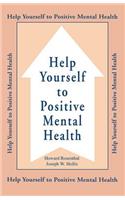 Help Yourself To Positive Mental Health