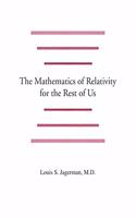 Mathematics of Relativity for the Rest of Us