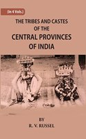 Tribes and Castes of the Central Provinces of India - 4 Vols.
