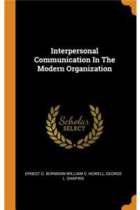 Interpersonal Communication in the Modern Organization