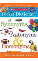 Scholastic Pocket Dictionary of Synonyms, Antonyms, & Homonyms