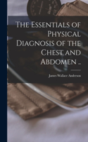 Essentials of Physical Diagnosis of the Chest and Abdomen ..