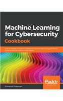 Machine Learning for Cybersecurity Cookbook