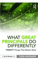 What Great Principals Do Differently