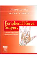 Peripheral Nerve Surgery: Practical Applications in the Upper Extremity