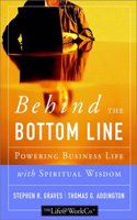 Behind the Bottom Line: Powering Business Life with Spiritual Wisdom