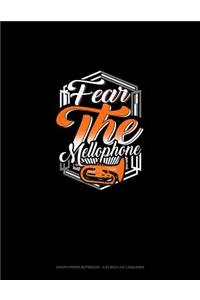 Fear the Mellophone