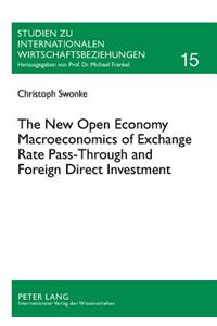 The New Open Economy Macroeconomics of Exchange Rate Pass-Through and Foreign Direct Investment