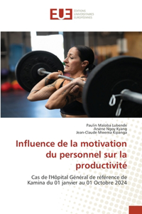 Influence de la motivation du personnel sur la productivité