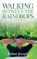 Walking between the Raindrops: A Memoir