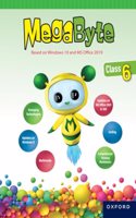 MEGABYTE|Based on Windows 10 and MS Office 19| Book 6 (Age 10-12 Years)