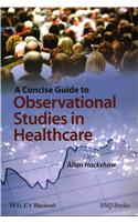 Concise Guide to Observational Studies in Healthcare