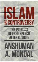 Islam and Controversy: The Politics of Free Speech After Rushdie