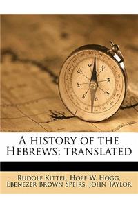 A History of the Hebrews; Translated Volume 1