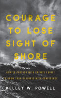 Courage to Lose Sight of Shore