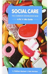 Social Care, the Common Knowledge Base