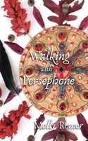 Walking with Persephone