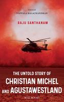THE UNTOLD STORY OF CHRISTIAN MICHEL AND AGUSTAWESTLAND