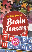 The Kids' Book Of Brain Teasers