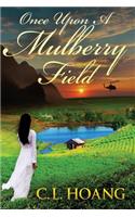 Once upon a Mulberry Field
