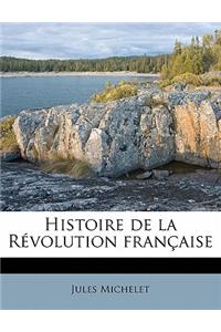 Histoire de la Révolution française: (French)