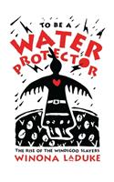 To Be a Water Protector