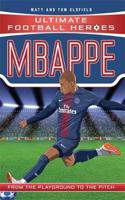 Ultimate Football Heroes: Mbappe (Goal Machines 2)