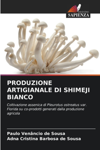 Produzione Artigianale Di Shimeji Bianco
