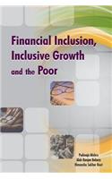 Financial Inclusion, Inclusive Growth & the Poor