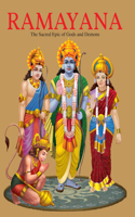 Ramayana: The Sacred Epic of the Gods and Demons