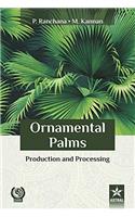 Ornamental Palms: Production and Processing