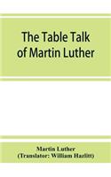 table talk of Martin Luther