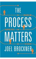 The Process Matters